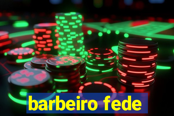 barbeiro fede